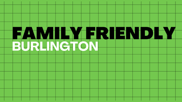 Family Friendly Burlington